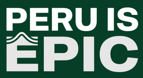 Peru is Epic